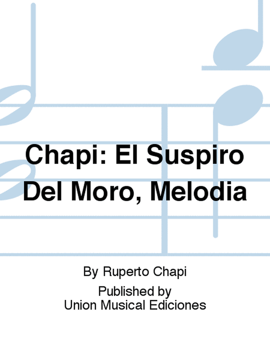Chapi: El Suspiro Del Moro, Melodia