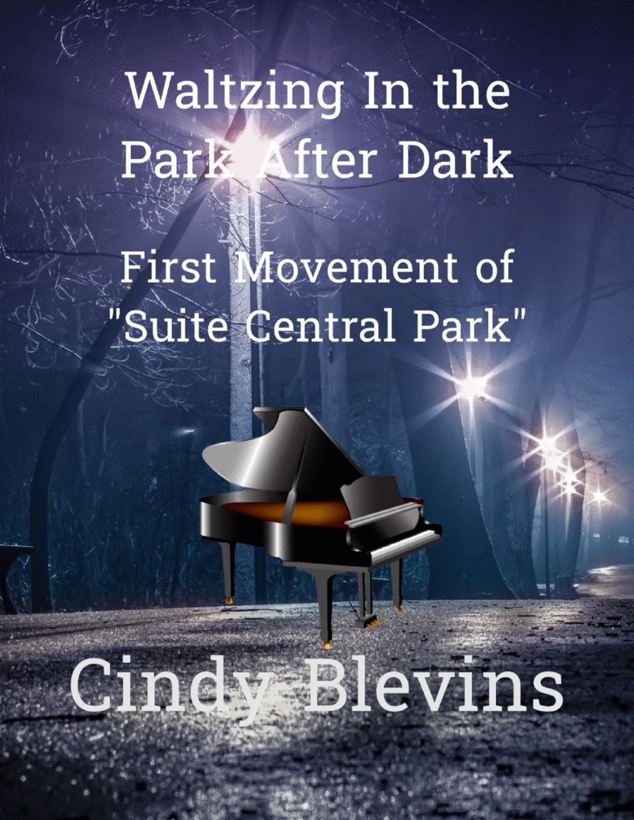 Waltzing In The Park After Dark, Movement I of my advanced piano suite, 