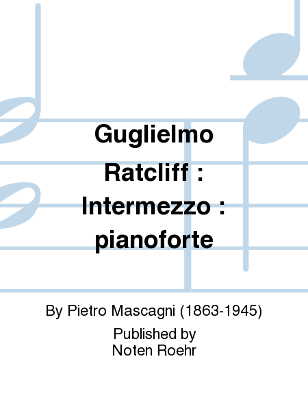 Guglielmo Ratcliff : Intermezzo : pianoforte