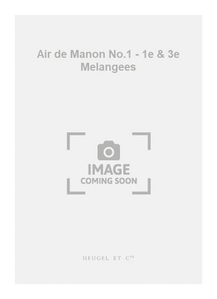 Air de Manon No.1 - 1e & 3e Melangees