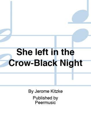 She left in the Crow-Black Night