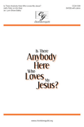 Is There Anybody Here Who Loves My Jesus?