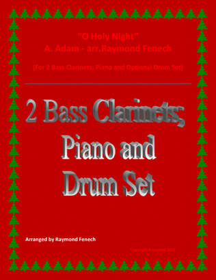 O Holy Night - 2 Bass Clarinets, Piano and Optional Drum Set - Intermediate Level