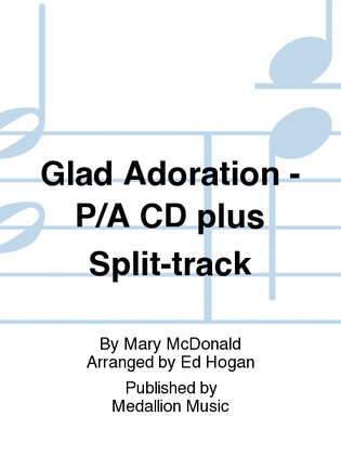 Glad Adoration - Performance/Accompaniment CD plus Split-track