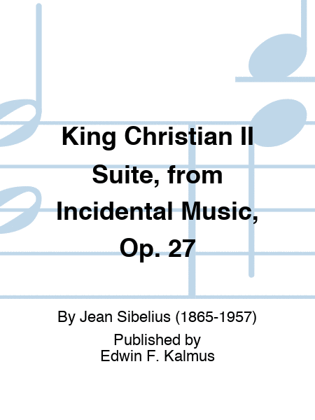 King Christian II Suite, from Incidental Music, Op. 27