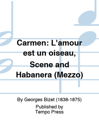 Carmen: L'amour est un oiseau, Scene and Habanera (Mezzo)