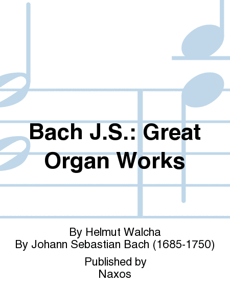 Bach J.S.: Great Organ Works
