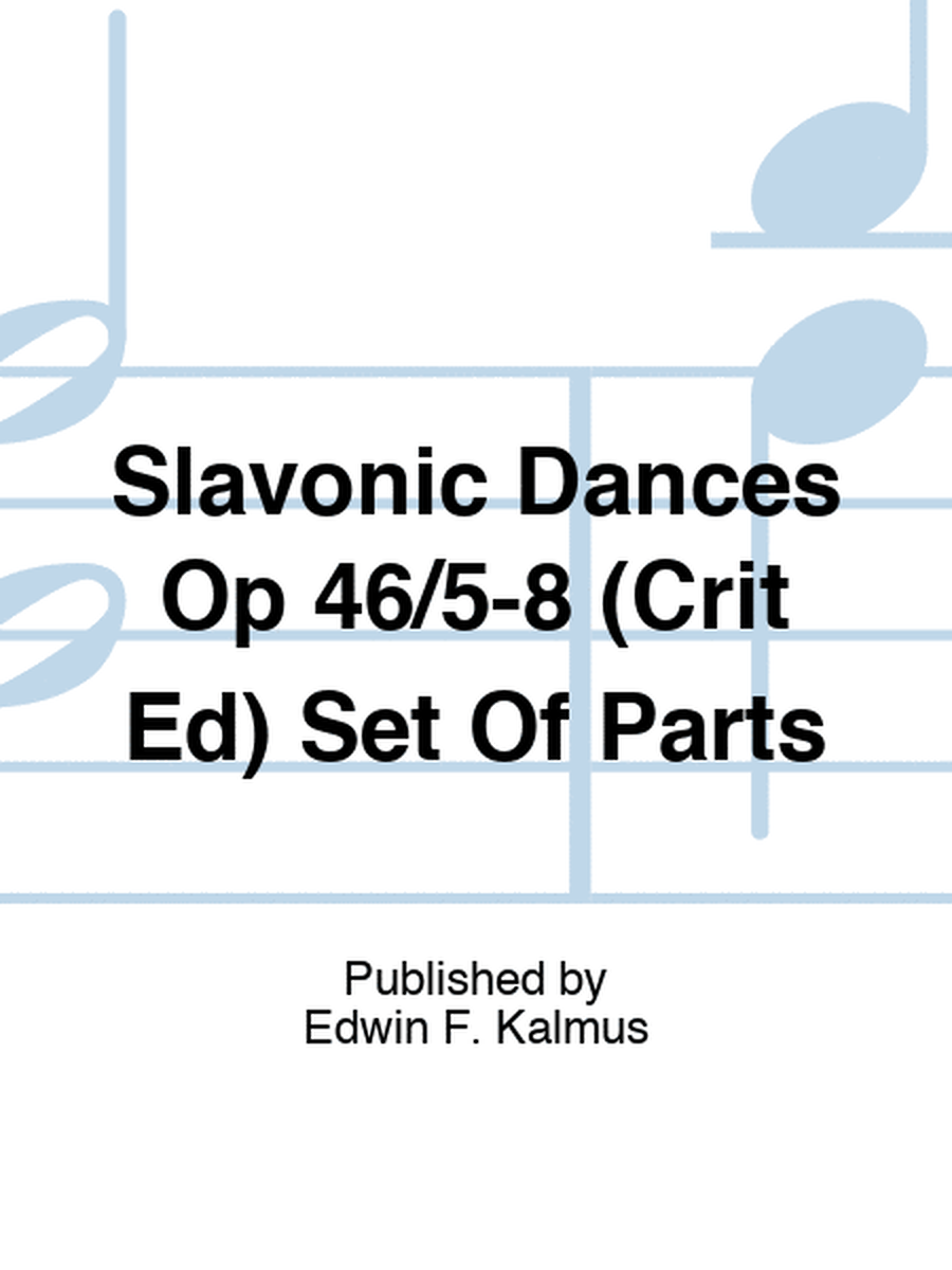 Slavonic Dances Op 46/5-8 (Crit Ed) Set Of Parts