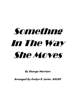 Something In The Way She Moves
