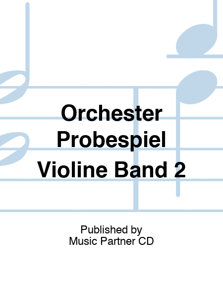 Orchester Probespiel Violine Band 2