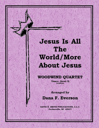 Jesus Is All The World To Me/More About Jesus