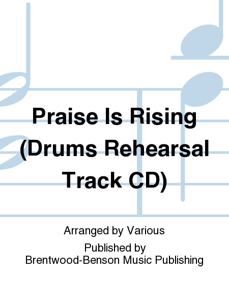 Praise Is Rising (Drums Rehearsal Track CD)