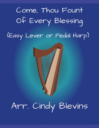 Book cover for Come, Thou Fount of Every Blessing, for Easy Harp (Lap Harp Friendly)