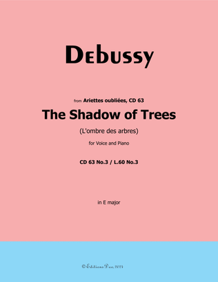 The Shadow of Trees, by Debussy, CD 63 No.3, in E Major