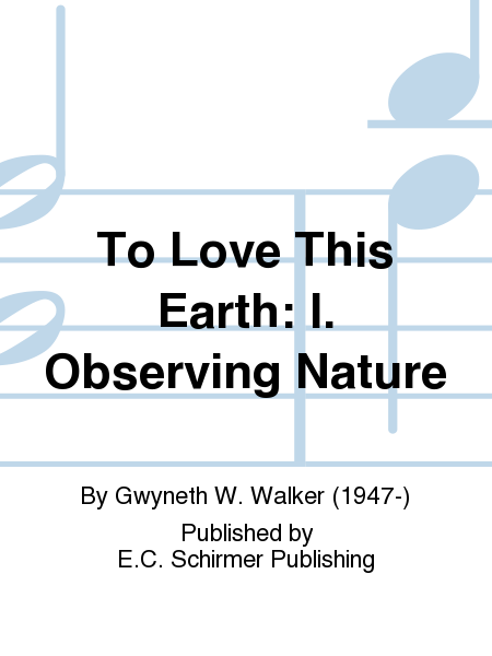 To Love This Earth: I. Observing Nature