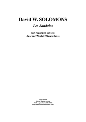 David W. Solomons : Les Sandales for recorder sextet