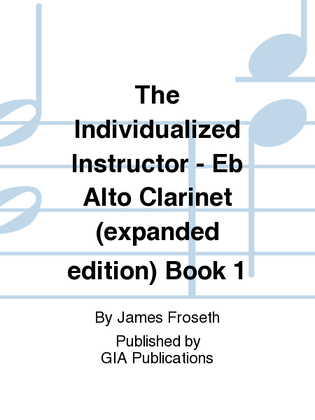 Book cover for The Individualized Instructor: Book 1 - E-flat Alto Clarinet (Expanded)