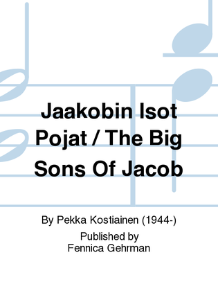 Jaakobin Isot Pojat / The Big Sons Of Jacob