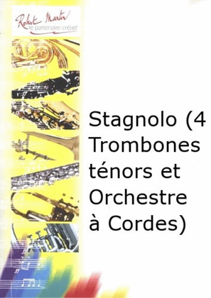 Stagnolo (4 trombones tenors et orchestre a cordes)