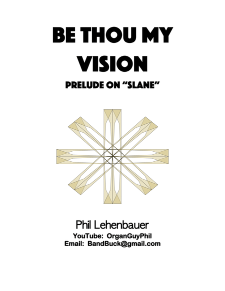 Be Thou My Vision (Prelude on "Slane"), organ work by Phil Lehenbauer image number null