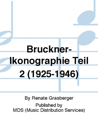 Bruckner-Ikonographie Teil 2 (1925-1946)