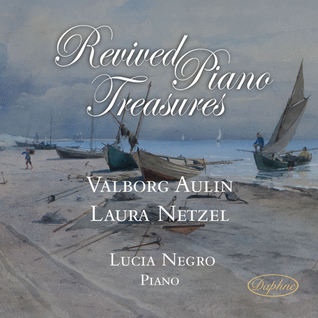 Aulin & Netzel: Revived Piano Treasures