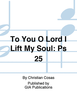 Book cover for To You, O Lord, I Lift My Soul