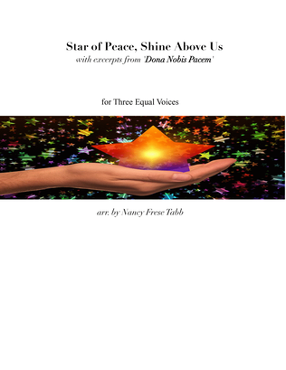 Star of Peace, Shine Above Us - with excerpts from 'Dona Nobis Pacem' for 3 equal voices