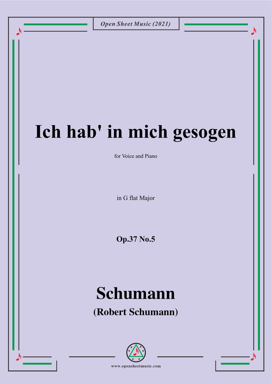 Schumann-Ich hab in mich gesogen,Op.37 No.5,in G flat Major,for Voice and Piano