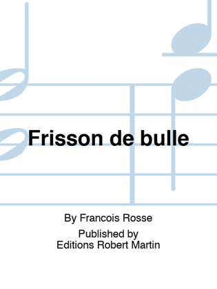 Frisson de bulle