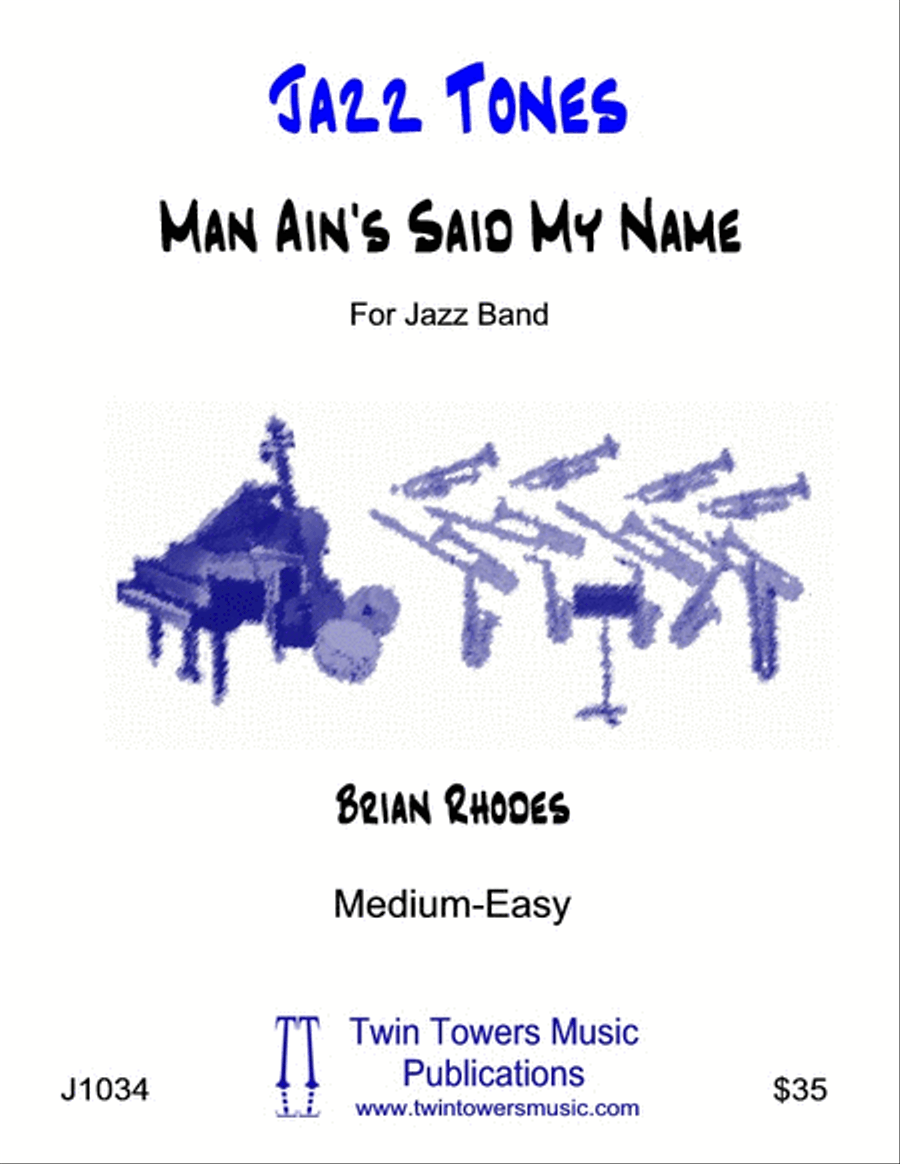 Man Ain't Said My Name Man Ain't Said My Name Jazz Ensemble scores gallery preview page 1