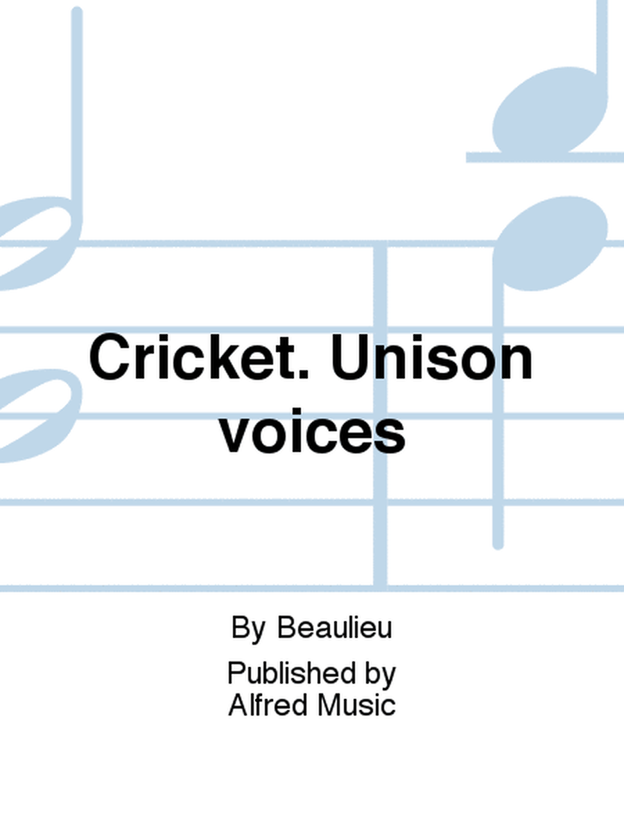 Cricket. Unison voices