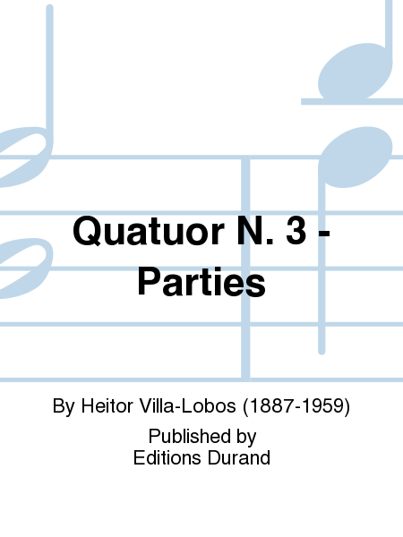 Villa-Lobos Quatuor N 3 Parties