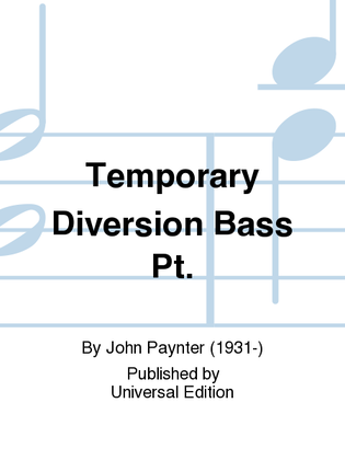 Temporary Diversion Bass Pt.