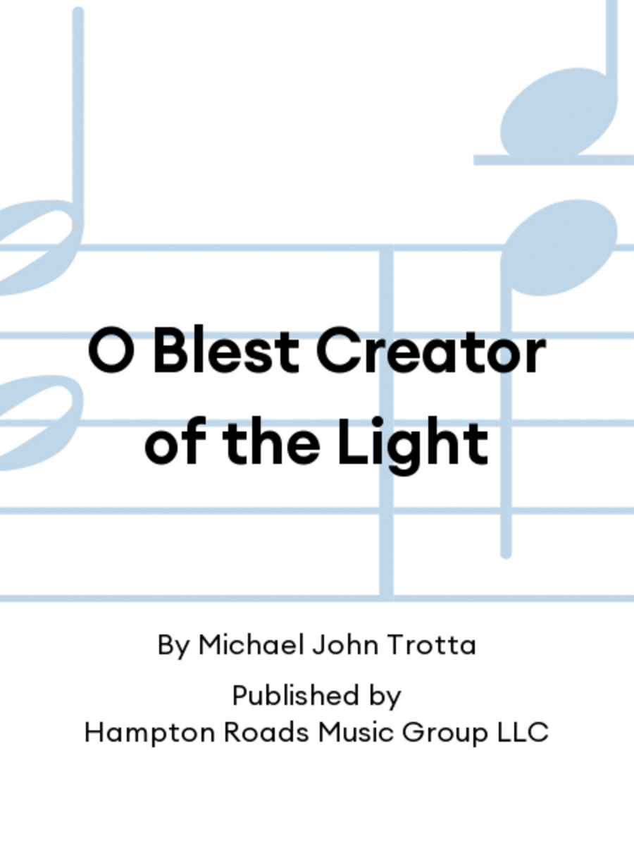 O Blest Creator of the Light