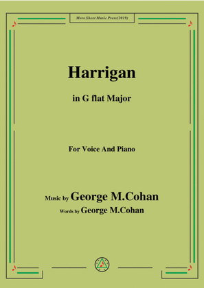 George M. Cohan.-Harrigan,in G flat Major,for Voice&Piano