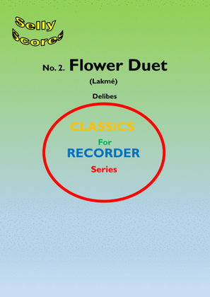 CLASSICS FOR RECORDER SERIES 2 Flower Duet (Lakmé) for 2 Descant Recorders and Piano