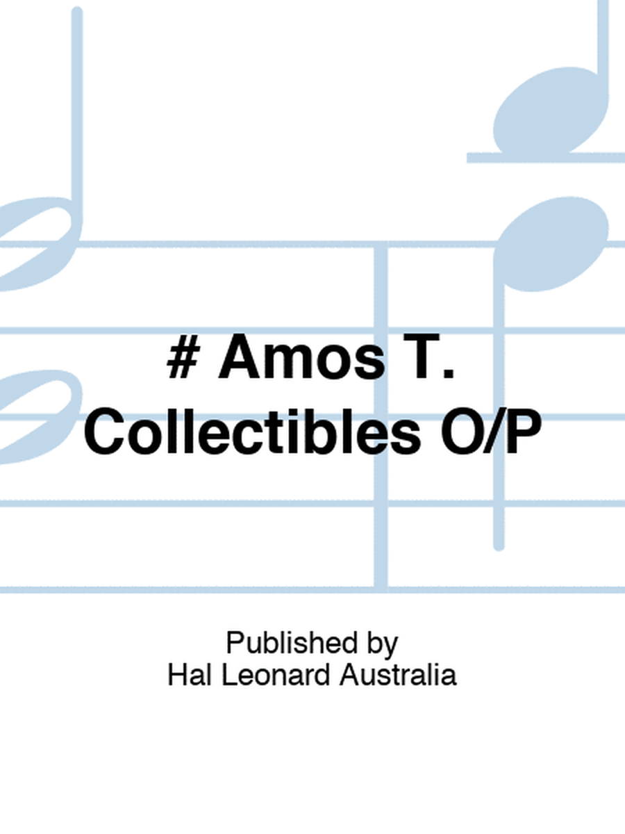 # Amos T. Collectibles O/P