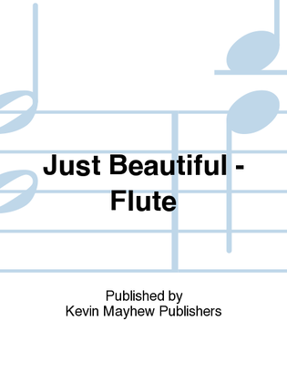 Just Beautiful - Flute