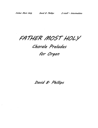 Book cover for FATHER MOST HOLY Chorale Preludes for Organ