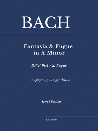 J.S. Bach: Fantasia & Fugue in A Minor, BWV 904 - 2. Fugue (As played by Víkingur Ólafsson)