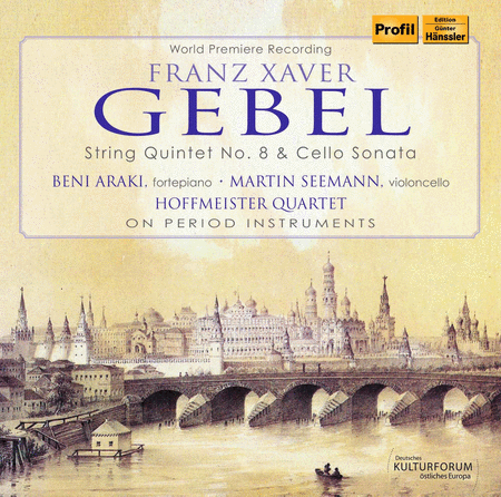 Franz Xaver Gebel: String Quintet No. 8 & Cello Sonata