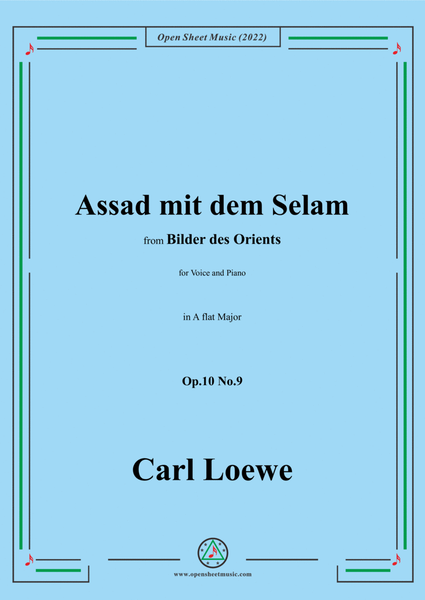 Loewe-Assad mit dem Selam,in A flat Major,Op.10 No.9,from Bilder des Orients,for Voice and Piano