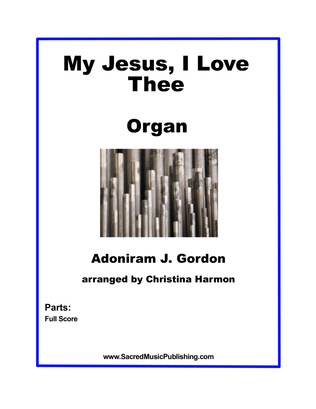 Book cover for My Jesus, I Love Thee - Organ