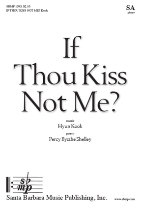 If Thou Kiss Not Me? - SA Octavo