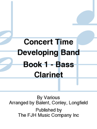 Book cover for Concert Time Developing Band Book 1 - Bass Clarinet