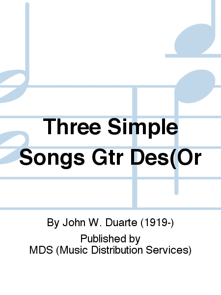 THREE SIMPLE SONGS Gtr Des(or