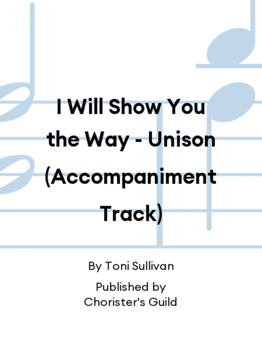 I Will Show You the WayAccompaniment Track Unison Choir scores gallery preview page 1
