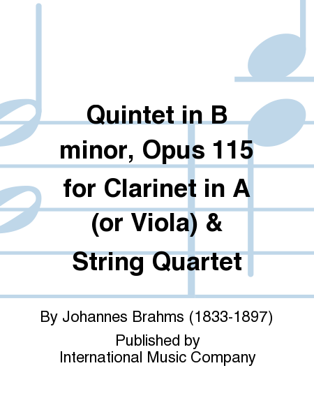Quintet in B minor, Op. 115 for Clarinet in A (or Viola) & String Quartet
