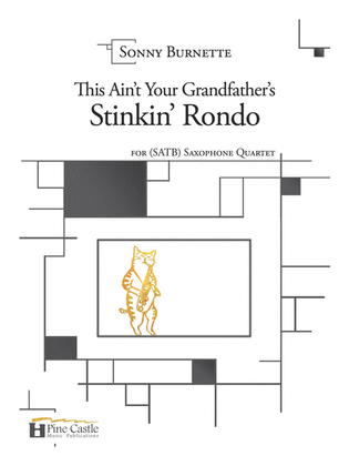 This Ain't Your Grandfather's Stinkin' Rondo for SATB Saxophone Quartet